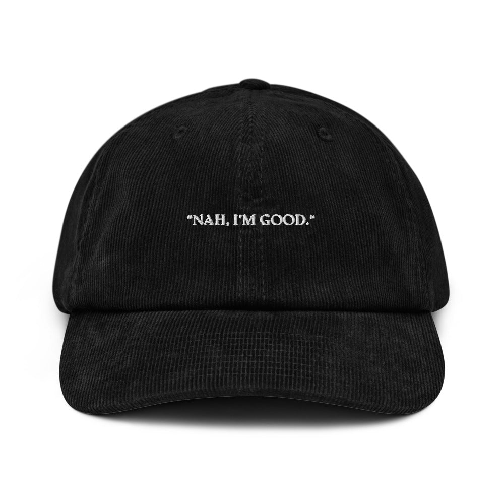 Nah I'm Good, Corduroy hat