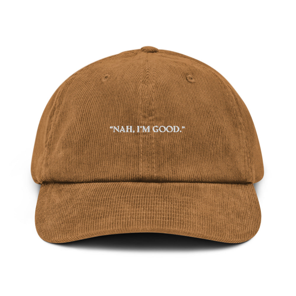 Nah I'm Good, Corduroy hat