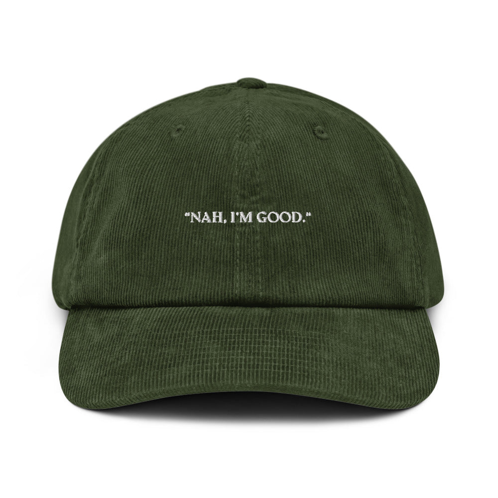 Nah I'm Good, Corduroy hat