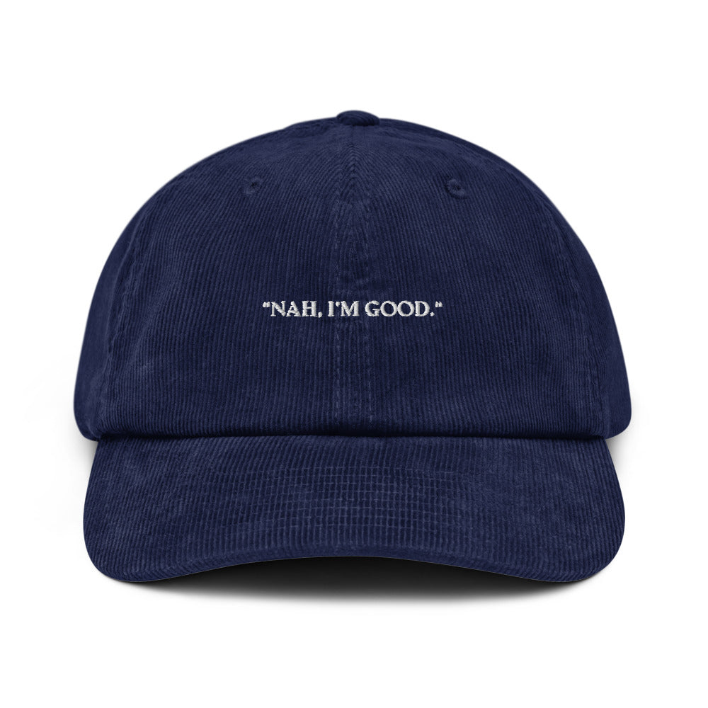 Nah I'm Good, Corduroy hat